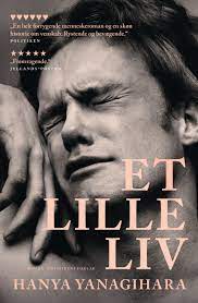 Bogomtale: ‘Et lille Liv’. Roman af Hanya&nbsp;Yanagihara